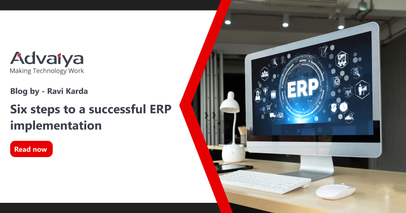 Six steps to a successful ERP implementation